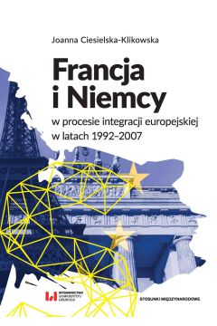 eBook Francja i Niemcy w procesie integracji europejskiej w latach 1992-2007 pdf