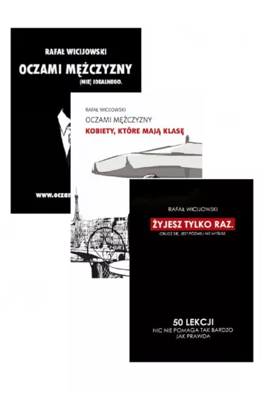 Pakiet Oczami m�czyzny: �yjesz tylko raz, Kobiety, kt�re maj� klas�, Oczami m�czyzny (nie)idealnego - Rafa� Wicijowski