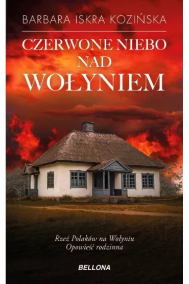 Czerwone niebo nad Wo�yniem - Barbara Iskra Kozi�ska