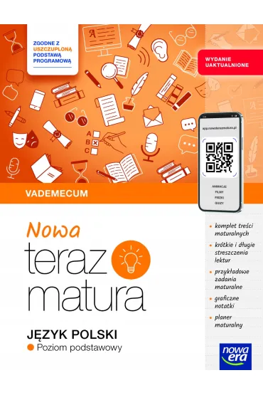 Nowa Teraz matura. J�zyk polski. Vademecum. Zakres podstawowy. Do matury 2026 - Joanna Kuchta, Hanna Moszcze�ska, Jan Jo�czy, Marianna Gutowska, Zofia Ko�os, Anna Poli�ska, Emilia  Lazar, Katarzyna  Dobrochowska, Aniela Niemczyk