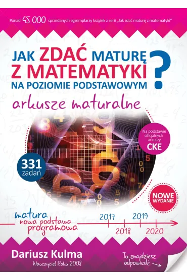 Jak zda� matur� z matematyki na poziomie podstawowym? Arkusze maturalne 2019 - Dariusz Kulma