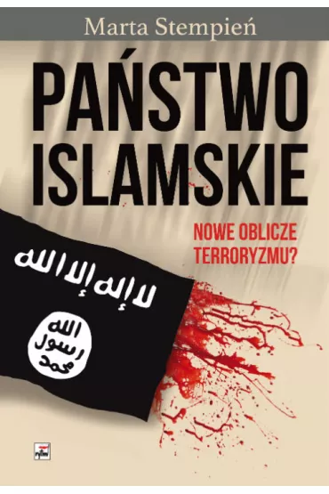 Pa�stwo islamskie nowe oblicze terroryzmu - Marta  Stempie�