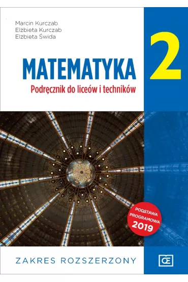 Matematyka 2. Zakres rozszerzony. Podrcznik do licew i technikw - Elbieta Kurczab, Elbieta wida, Marcin Kurczab
