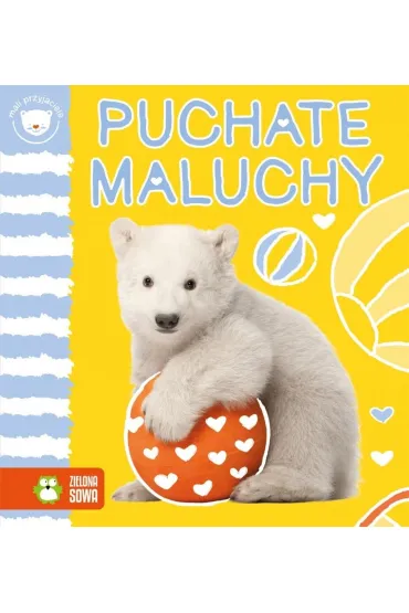 Mali przyjaciele. Puchate maluchy