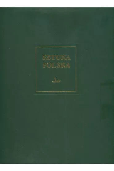 Sztuka polska Tom 3 Renesans i manieryzm - Mieczys�aw Zlat