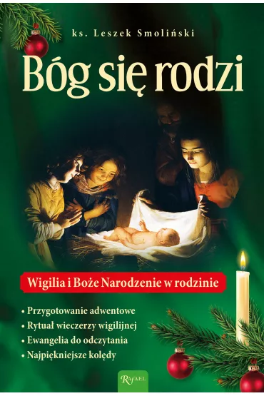 B�g si� rodzi. Wigilia i Bo�e Nrodzenie w rodzinie - Leszek Smoli�ski