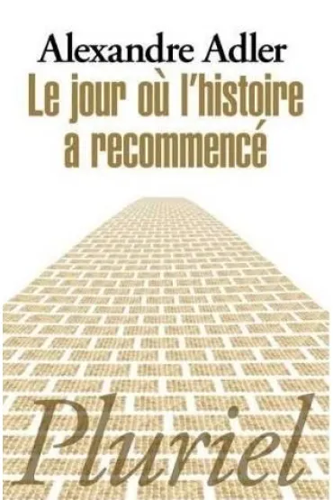 Jour ou l`histoire a recommence - Alexandre Adler