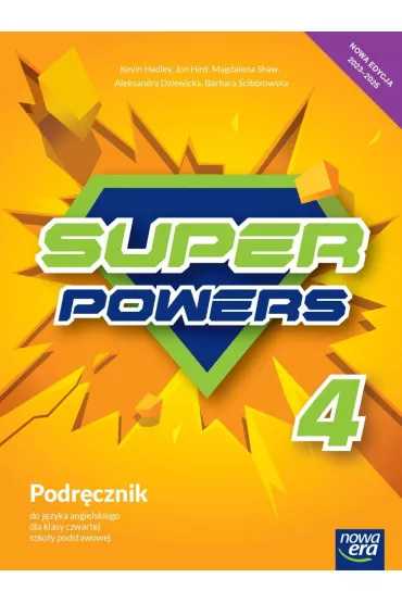 Super Powers 4 NEON. Podrcznik do jzyka angielskiego dla klasy czwartej szkoy podstawowej - Barbara ciborowska, Jon Hird, Magdalena Shaw, Aleksandra Dziewicka, Kevin Hadley