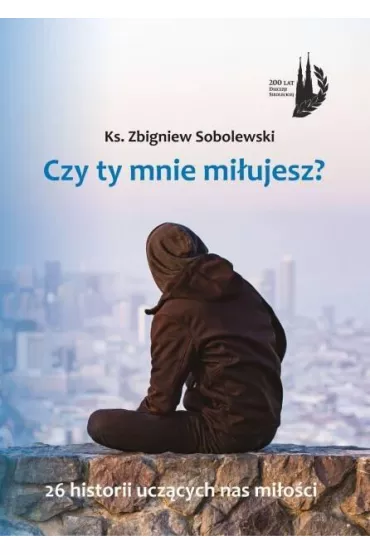 Czy Ty mnie mi�ujesz? - Zbigniew Sobolewski