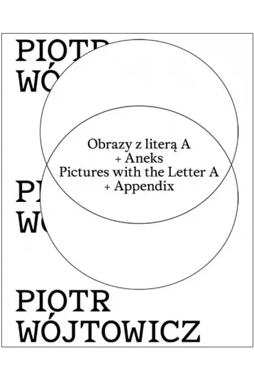 Obrazy z liter� A + Aneks - Andrzej Biernacki, Piotr Wojtowicz