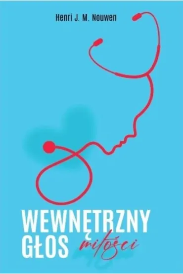 Wewn�trzny g�os mi�o�ci. W�dr�wka od udr�ki do wolno�ci - Henri J.M. Nouwen
