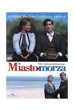 Miasto z morza - Olgierd �ukaszewicz, Andrzej Kotkowski, Ma�gorzata Foremniak, Julia Pietrucha - Andrzej Kotkowski, Julia Pietrucha, Ma�gorzata Foremniak, Olgierd �ukaszewicz