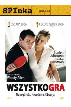 Wszystko gra (seria Spinka poleca) - Woody Allen, Scarlett Johansson, Emily Mortimer, Jonathan Rhys-Meyers - Emily Mortimer, Jonathan Rhys-Meyers, Scarlett Johansson