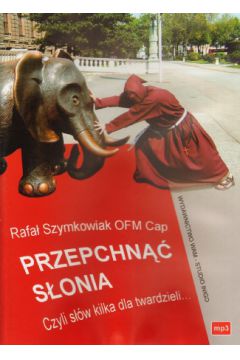 Przepchn�� s�onia. Ksi��ka audio CD MP3 - Rafa� Szymkowiak OFM Cap