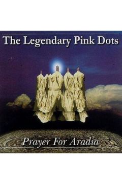 Prayer For Aradia - The Legendary Pink Dots