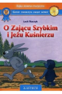 O Zaj�cu Szybkim i Je�u Ku�nierzu. Ksi��ka audio CD - Lech Tkaczyk - Lech Tkaczyk