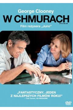 W chmurach - Jason Reitman, George Clooney, Vera Farmiga - George Clooney, Jason Reitman, Vera Farmiga