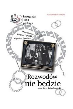 Rozwod�w nie b�dzie - Zbigniew Cybulski, W�adys�aw Kowalski, Magdalena Zawadzka, Marta Lipi�ska, Pola Raksa, Barbara Rylska, Jerzy Stefan Stawi�ski - Barbara Rylska, Jerzy Stefan Stawi�ski, Marta Lipi�ska, Pola Raksa, W�adys�aw Kowalski, Zbigniew Cybulski