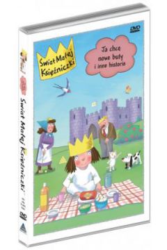 �wiat ma�ej ksi�niczki: Ja chc� nowe buty i inne historie