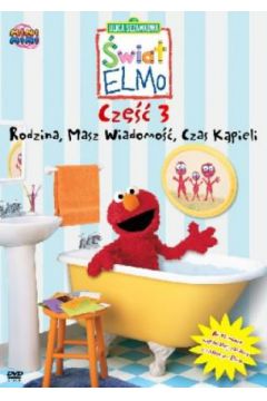 �wiat Elmo cz. 3: Rodzina, Masz wiadomo��, Czas k�pieli