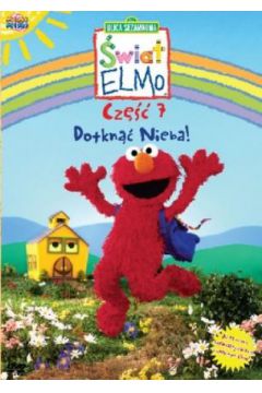 �wiat Elmo cz. 7: Dotkn�� nieba
