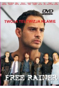 Free Rainer - Moritz Bleibtreu, Elsa Sophie Gambard, Gregor Bloeb, Milan Peschel, Simone Hanselmann, Hans Weingartner - Elsa Sophie Gambard, Gregor Bloeb, Hans Weingartner, Milan Peschel, Moritz Bleibtreu, Simone Hanselmann