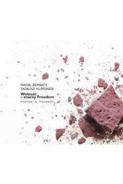 Wolno�� - znaczy Freedom. Piosenki o wolno�ci (Digipack) - Maciej Zembaty, Tadeusz Klimonda - Maciej Zembaty, Tadeusz Klimonda