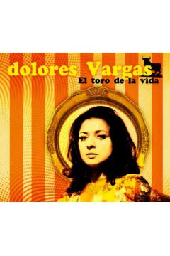 El Toro De La Vida (Digipack) - Dolores Vargas - Dolores Vargas