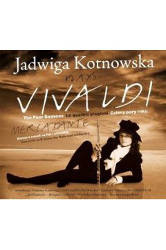 Cztery Pory Roku Vivaldiego - Antonio Vivaldi, Jadwiga Kotnowska - Jadwiga Kotnowska