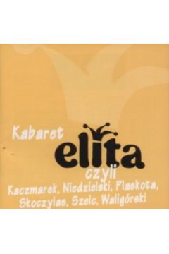 Kabaret elita czyli Kaczmarek, Niedzielski, Plaskota, Skoczylas, Szelc, Walig�rski. 2CD - praca zbiorowa