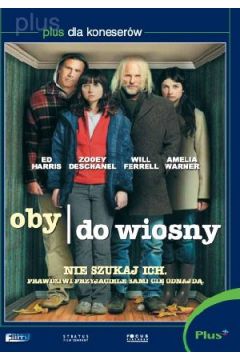 Oby do wiosny - Ed Harris, Amelia Warner, Zooey Deschanel, Adam Rapp - Adam Rapp, Amelia Warner, Zooey Deschanel, Ed Harris