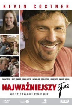 Najwa�niejszy g�os - Paula Patton, Kevin Costner, Judge Reinhold, Joshua Michael Stern - Joshua Michael Stern, Kevin Costner, Paula Patton, Reinhold Judge