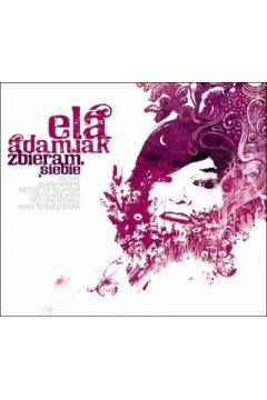 Zbieram siebie (Digipack) - El�bieta Adamiak