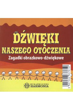 D�wi�ki naszego otoczenia. Zagadki obrazkowo-d�wi�kowe - praca zbiorowa