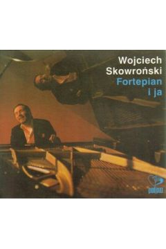 Fortepian i ja (Digipack) - Wojciech Skowro�ski - Wojciech Skowro�ski