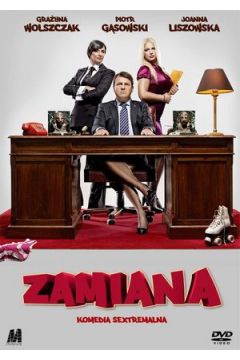 Zamiana - Beata Tyszkiewicz, Gra�yna Szapo�owska, Joanna Liszowska, Piotr G�sowski, Krzysztof Tyniec, Gra�yna Wolszczak, Konrad Aksinowicz - Gra�yna Szapo�owska, Gra�yna Wolszczak, Joanna Liszowska, Konrad Aksinowicz