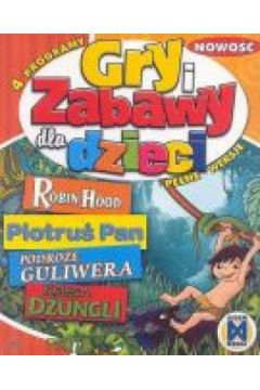 Gry i zabawy dla dzieci: Ksi�ga d�ungli, Podr�e Guliwera, Piotru� Pan, Robin Hood
