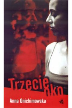 Trzecie oko  - z autografem - Anna Onichimowska