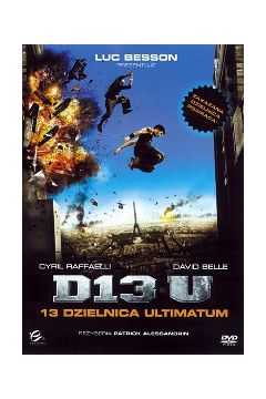 13 dzielnica: Ultimatum - Daniel Duval, Cyril Raffaelli, David Belle, Philippe Torreton, Patrick Alessandrin - Cyril Raffaelli, Daniel Duval, David Belle, Patrick Alessandrin, Philippe Torreton