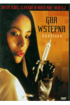 Gra wst�pna - Takashi Miike, Eihi Shiina, Ryo Ishibashi, Tetsu Sawaki