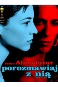 Porozmawiaj z ni� - Pedro Almodovar, Geraldine Chaplin, Dario Grandinetti, Javier Camara, Leonor Watling - Dario Grandinetti, Geraldine Chaplin, Javier Camara, Leonor Watling