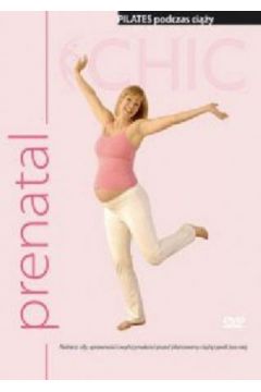 Prenatal Pilates: pilates w czasie ci��y (seria Chic)