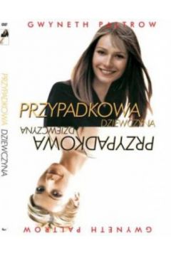 Przypadkowa dziewczyna - Gwyneth Paltrow, Jeanne Tripplehorn, John Hannah, Peter Howitt, Douglas McFerrah, John Lynch, Nina Young, Paul Brightwell, Zara Turner