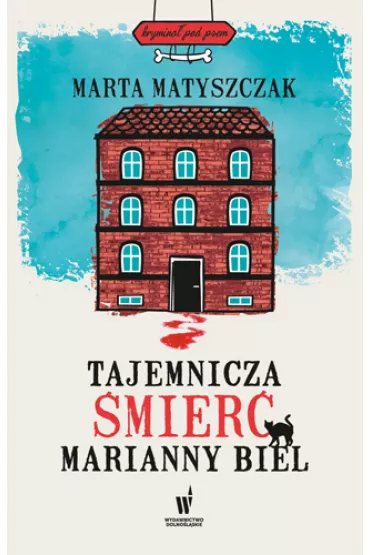 Krymina� pod psem Tom 1. Tajemnicza �mier� Marianny Biel (wyd. 2022) - Marta Matyszczak