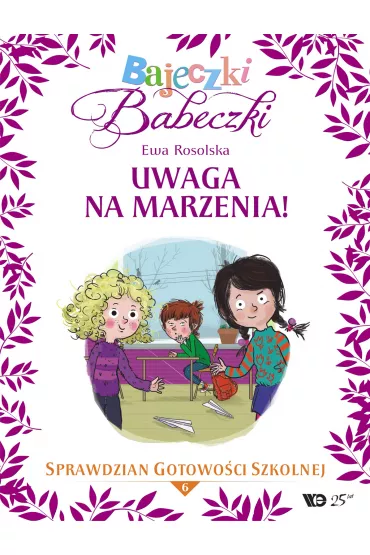 Bajeczki Babeczki Cz. 6 Uwaga na marzenia - Ewa Rosolska
