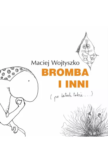 Bromba i inni (po latach tak�e) - Maciej Wojtyszko