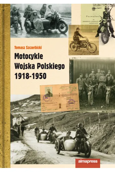 Motocykle Wojska Polskiego 1918-1950 - Tomasz Szczerbicki