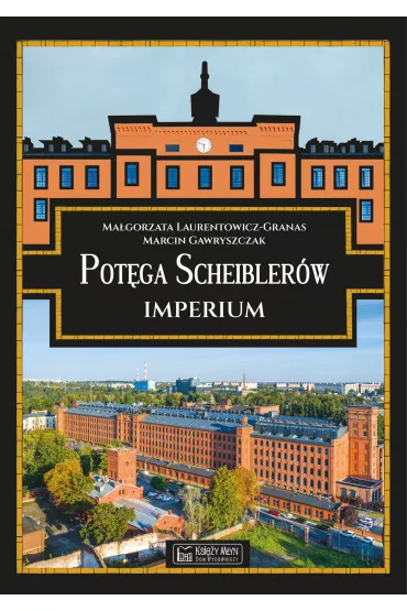 Pot�ga Scheibler�w. Imperium - Marcin Gawryszczak, Ma�gorzata  Laurentowicz-Granas