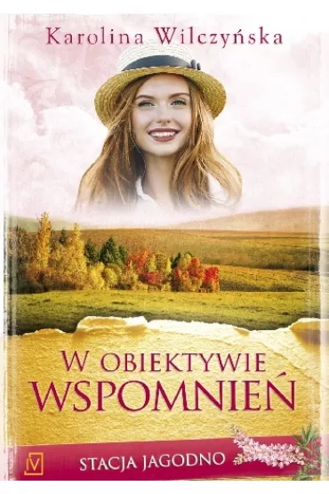 W obiektywie wspomnie�. Stacja Jagodno. Tom 8 - Karolina Wilczy�ska