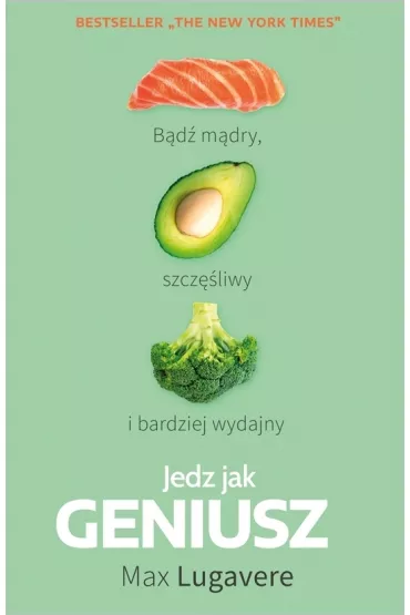 Jedz jak Geniusz - Max Lugavere